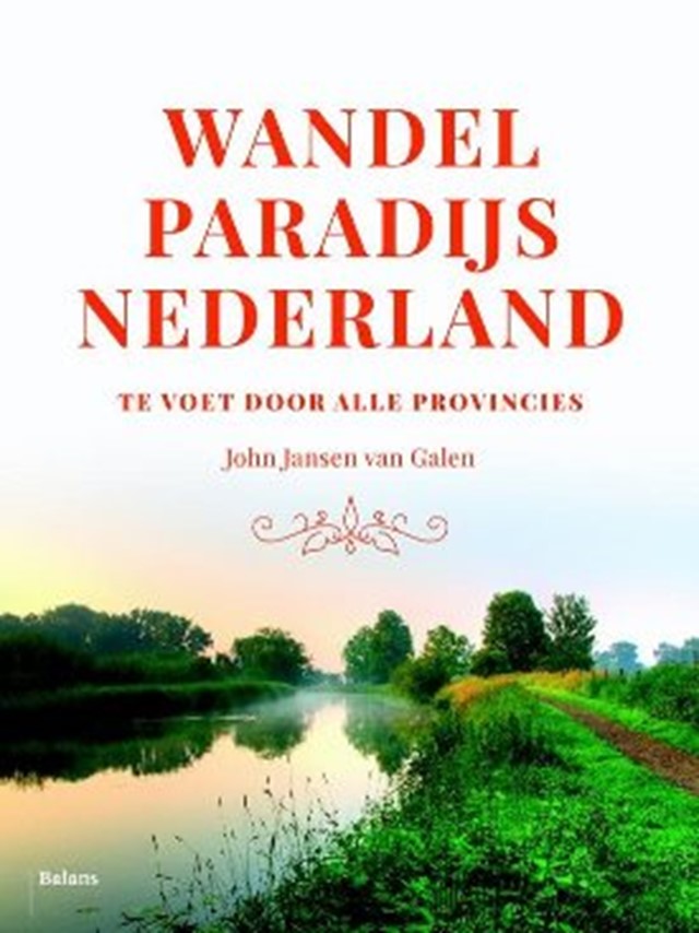 Wandelparadijs Nederland. Te voet door alle provincies